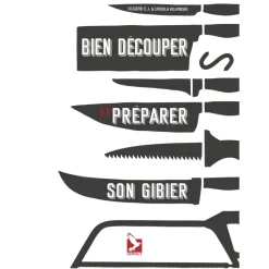 EDITION GERFAUT LIVRE BIEN DECOUPER ET PREPARER SON GIBIER