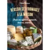 TERRE VIVANTE LIVRE REUSSIR SES FROMAGES MAISON